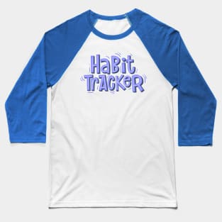 habit tracker 3 Baseball T-Shirt